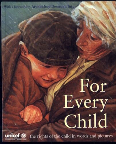 Imagen de archivo de For Every Child : The Rights of the Child in Words and Pictures a la venta por Better World Books