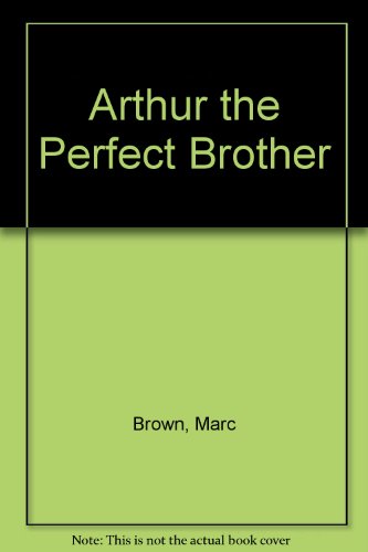 9780099409243: Arthur the Perfect Brother