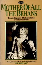 Stock image for Mother of All the Behans: Story of Kathleen Behan as Told to Brian Behan (Arena Books) for sale by WorldofBooks