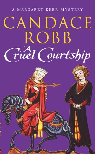 9780099410133: A CRUEL COURTSHIP: (The Margaret Kerr Trilogy: III): a compelling medieval Scottish mystery from much-loved author Candace Robb (Margaret Kerr Trilogy, 3)