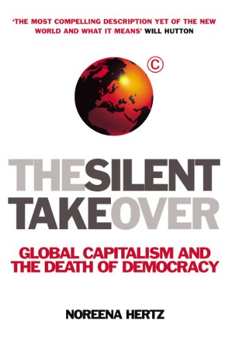 9780099410591: The Silent Takeover: Global Capitalism and the Death of Democracy