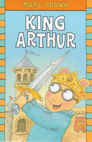King Arthur (Arthur Reader S.) - Brown, Marc