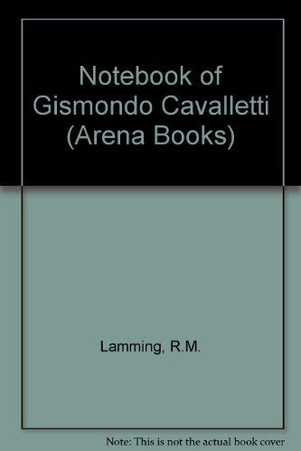 Stock image for Notebook of Gismondo Cavalletti (Arena Books) Lamming, R. M. for sale by Hay-on-Wye Booksellers