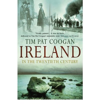 9780099415220: Ireland in the 20th Century by Coogan, Tim Pat ( Author ) ON Oct-07-2000, Paperback