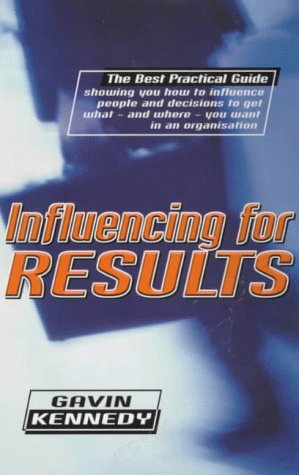 Influencing For Results (9780099415329) by Kennedy, Gavin