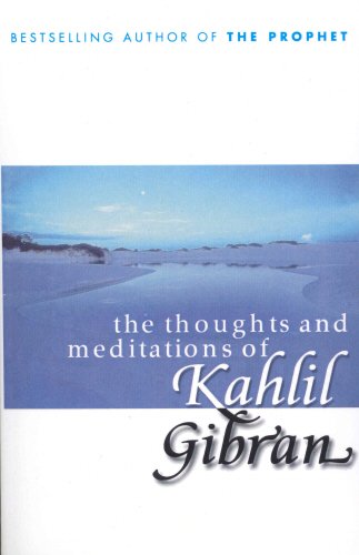 9780099415428: The Thoughts and Meditations of Kahlil Gibran
