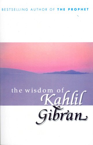 9780099415442: The Wisdom of Kahlil Gibran