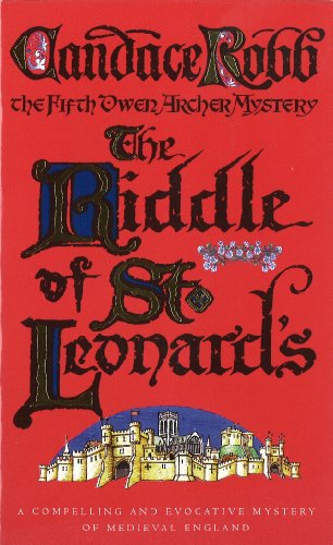 9780099416944: The Riddle Of St Leonard's: (The Owen Archer Mysteries: book V): a compelling and evocative Medieval murder mystery...