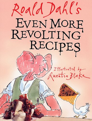 9780099417125: Even More Revolting Recipes