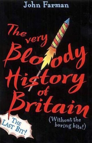 Beispielbild fr The Very Bloody History of Britain: The Last Bit! zum Verkauf von SecondSale