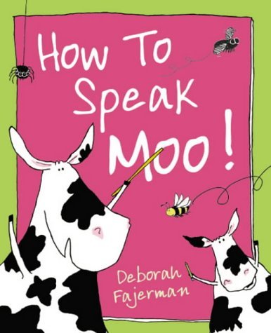 Stock image for How To Speak Moo! for sale by WorldofBooks