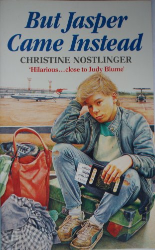 Stock image for But Jasper Came Instead Nostlinger, Christine and Bell, A. for sale by Re-Read Ltd