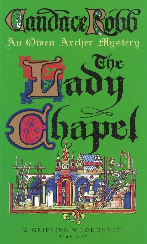 Beispielbild fr The Lady Chapel: An Owen Archer Mystery: A Medieval Murder Mystery (Owen Archer Mysteries 02) zum Verkauf von AwesomeBooks