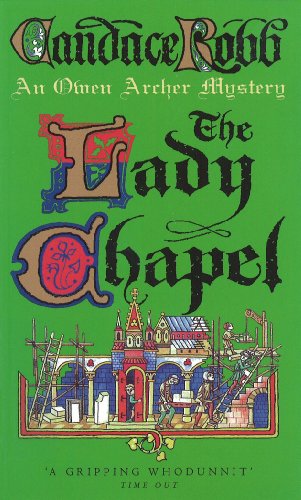 Stock image for The Lady Chapel: An Owen Archer Mystery: A Medieval Murder Mystery (Owen Archer Mysteries 02) for sale by AwesomeBooks