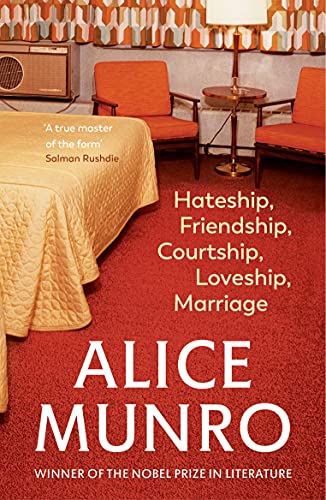 Hateship, Friendship, Courtship, Loveship, Marriage - Alice Munro