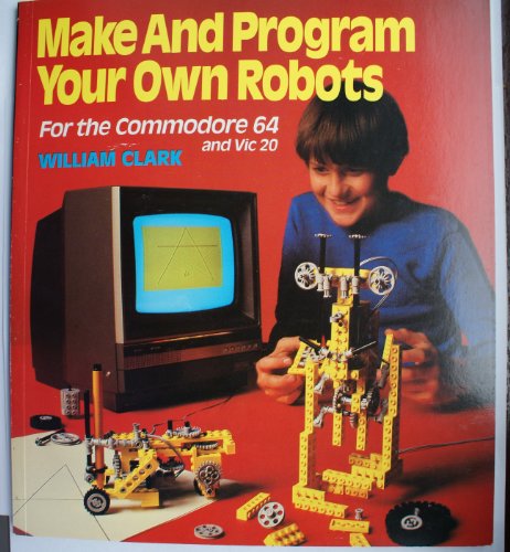 Stock image for Make and Programme Your Own Robots for sale by dsmbooks