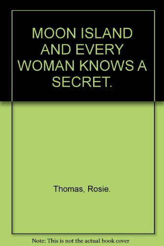 Stock image for MOON ISLAND AND EVERY WOMAN KNOWS A SECRET. for sale by AwesomeBooks