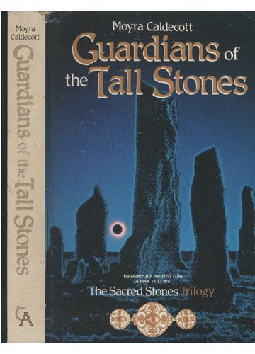 9780099428107: Guardians of the Tall Stones: "Tall Stones", "Temple of the Sun" and "Shadow on the Stones"
