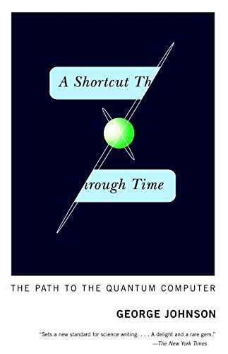 9780099428787: A Shortcut Through Time: The Path to a Quantum Computer