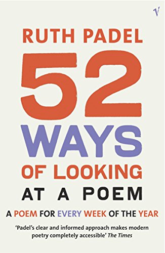 52 Ways of Looking at a Poem: A Poem for Every Week of the Year (9780099429159) by Padel, Ruth
