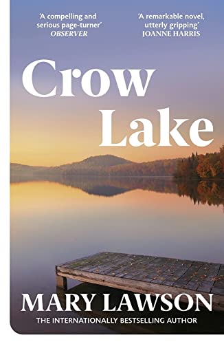 9780099429326: Crow Lake: FROM THE BOOKER PRIZE LONGLISTED AUTHOR OF A TOWN CALLED SOLACE