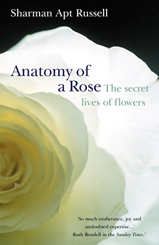 9780099429562: Anatomy Of A Rose: The Secret Life of Flowers
