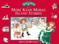 Stock image for More Katie Morag Island Stories: Four of Your Favourite Katie Morag Adventures for sale by SecondSale