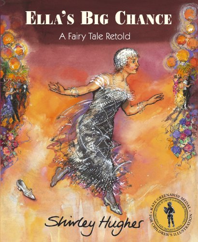 Ella's Big Chance: A Fairy Tale Retold (9780099433095) by Shirley Hughes