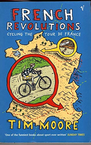 Stock image for French Revolutions: Cycling the Tour de France for sale by Brit Books