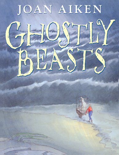 Ghostly Beasts (9780099434061) by Aiken, Joan