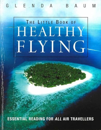 Imagen de archivo de The Little Book of Healthy Flying a la venta por BookHolders