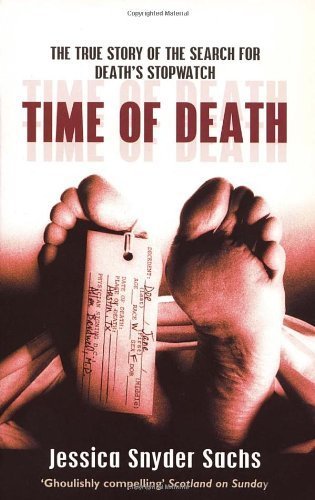 Stock image for Time of Death : The Story of Forensic Science and the Search for Death's Stopwatch for sale by MusicMagpie