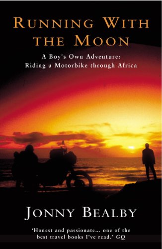 Imagen de archivo de Running with the Moon: A Boy's Own Adventure: Riding a Motorbike Through Africa a la venta por BooksRun