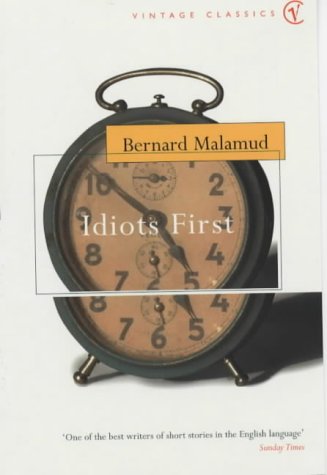 Idiots First (Vintage Classics) (9780099436973) by Bernard Malamud