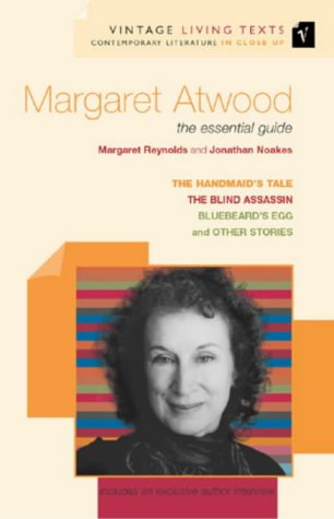 Stock image for Margaret Atwood: the essential guide: "Handmaid's Tale", "Blind Assassin", "Bluebeard's Egg and Other Stories" (Vintage Living Texts) for sale by AwesomeBooks