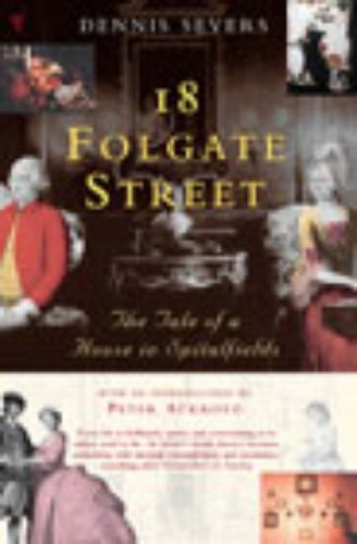 Stock image for 18 Folgate Street: The Life of a House in Spitalfields for sale by WorldofBooks