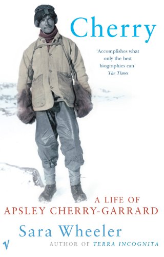 9780099437536: Cherry: A Life of Apsley Cherry-Garrard