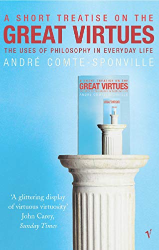 9780099437987: A Short Treatise On Great Virtues: The Uses of Philosophy in Everyday Life [Idioma Ingls]