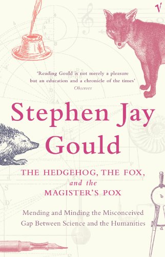 Imagen de archivo de The Hedgehog@@ the Fox and the Magisters Pox : Mending and Minding the Misconceived Gap Between Science and the Humanities a la venta por Goodwill Books