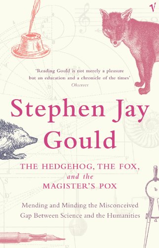 9780099440826: The Hedgehog, The Fox And The Magister's Pox: Mending and Minding the Misconceived Gap Between Science and the Humanities