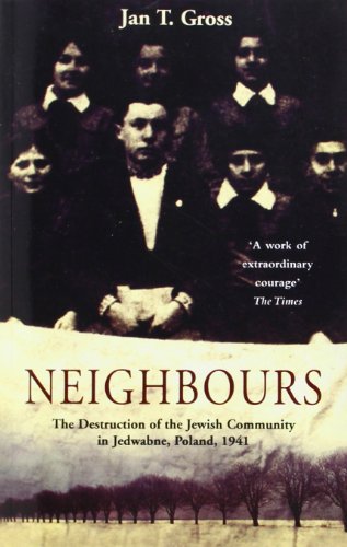 Beispielbild fr Neighbours: The Destruction of the Jewish Community in Jedwabne, Poland zum Verkauf von WorldofBooks