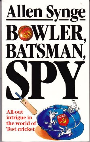 Beispielbild fr Bowler, Batsman, Spy zum Verkauf von WorldofBooks