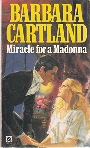 Miracle for a Madonna (9780099441809) by Barbara Cartland