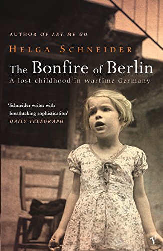 Stock image for The Bonfire of Berlin : A Lost Childhood in Wartime Germany for sale by Better World Books