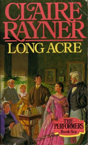 Long Acre (Peformers #6) (9780099444008) by Rayner, Claire