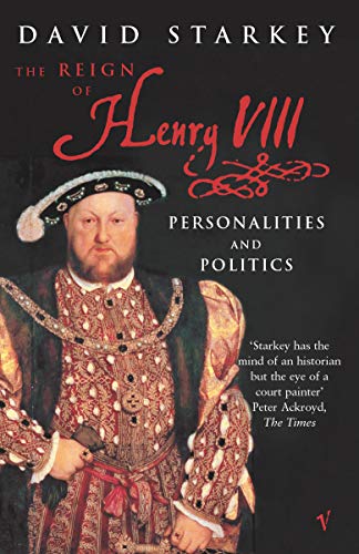 9780099445104: Reign Of Henry VIII: The Personalities and Politics