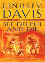 See Delphi And Die: (Falco 17) - Lindsey Davis