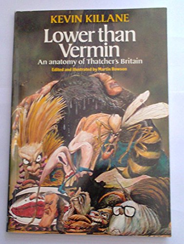 Stock image for Lower Than Vermin: An Anatomy of Thatcher's Britain for sale by WorldofBooks