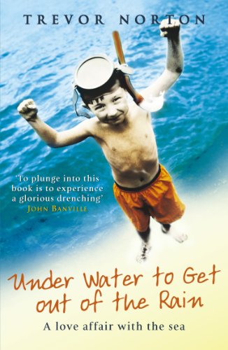 9780099446583: Underwater to Get out of the Rain: A Love Affair with the Sea