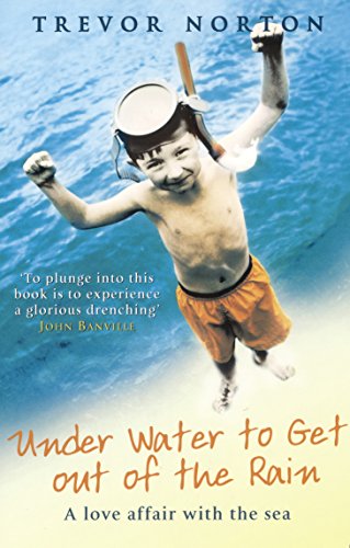 9780099446583: Underwater to Get out of the Rain: A Love Affair with the Sea